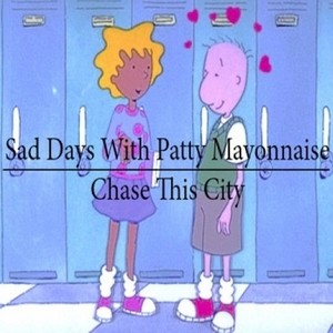 Sad Days with Patty Mayonnaise