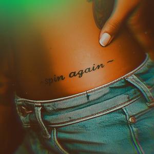 SPIN AGAIN (Explicit)