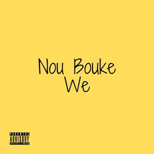 Nou Bouke we (Explicit)