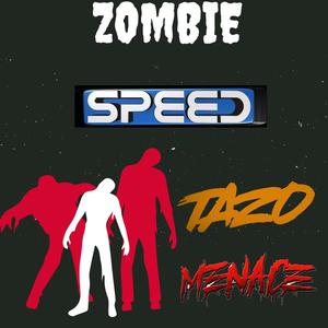 Zombie Speed Tazo Menace (Explicit)