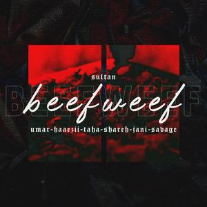beefweef (feat. Umar, Haaezii, Taha Hussain, Shareh, JANI & Savage) (Explicit)