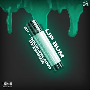 Lip Bum (Hoodtrap Version) (feat. Rxzerrrr) [Explicit]