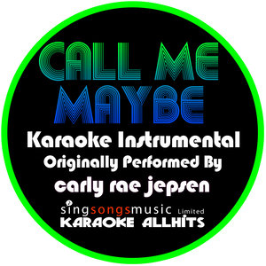 Call Me Maybe (Instrumental Version 丨 Originally Performed By Carly Rae Jepsen)