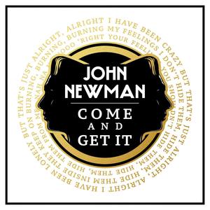 John Newman - Come and Get It