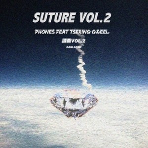 SUTURE VOL.2 (Feat.Tsering G&EEL)