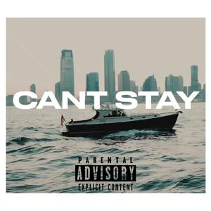 Cant Stay (Explicit)