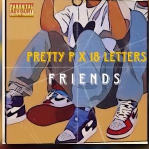 Friends (feat. 18 Letters) [Explicit]