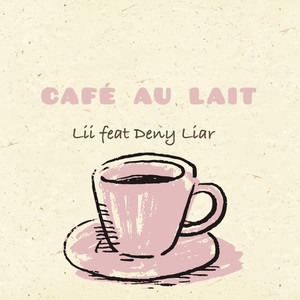 CAFÉ AU LAIT (feat. Deny Liar)