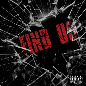 Find Us (feat. NoLuv LilDill, Polo Numba2 & Flipzz) [Explicit]