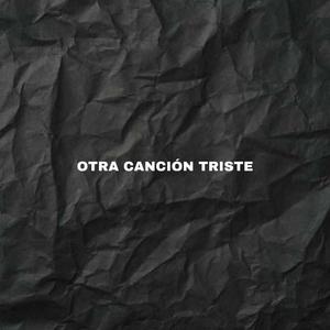 Otra cancion triste (Explicit)