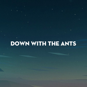 Down With the Ants