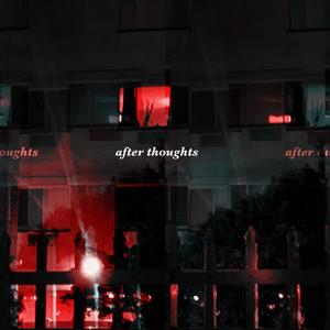 After Thoughts (Explicit)