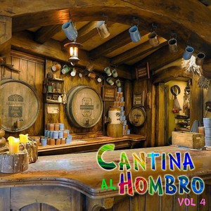 Cantina Al Hombro, Vol.4