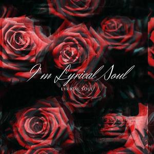 I'm Lyrical Soul (Explicit)