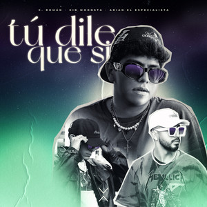 Tú Dile Que Si (Explicit)