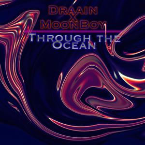 Through The Ocean (Explicit)