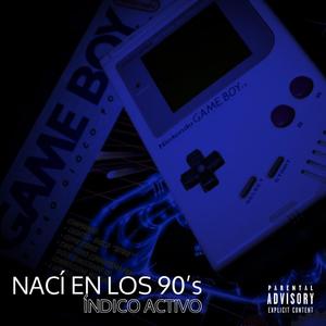 NACÍ EN LOS 90's (Explicit)