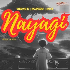 NAYAGI (feat. Sheran G & MC K) [Deluxe Version]