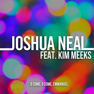 O Come, O Come, Emmanuel (feat. Kim Meeks)