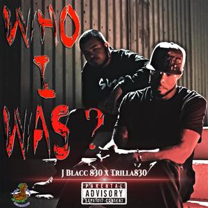 Who I was ? (Explicit)