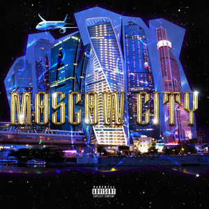 Moscow City (prod. by PEREGRUZ-09) [Explicit]