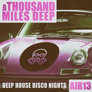 A Thousand Miles Deep - Air 13