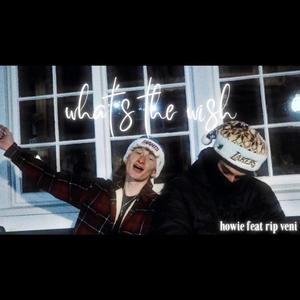 What's The Wish (feat. rip veni) (Explicit)