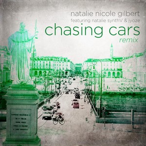 Chasing Cars (Remix) [feat. JYOZE & Natalie Synth V]