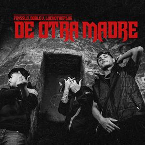 DE OTRA MADRE (feat. Frysslo, W, Luchotheplug & Kini) [Explicit]