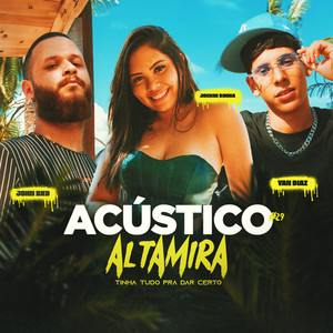 Acústico Altamira #29 - Tinha tudo pra dar certo (Explicit)