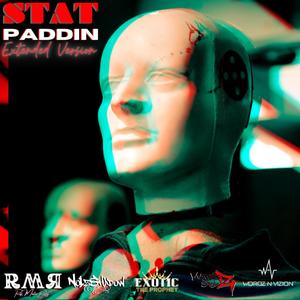 STAT PADDIN (feat. No1zShadow, Exotic The Prophet & Matrikz Stylez) [Extended Version]