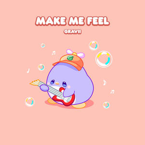 Make Me Feel