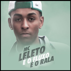 MC Leleto - É o Fluxo É o Rala