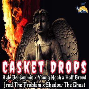 Casket Drops (feat. Young Noah, Kyle Benjammin, Half-Breed & Shadow The Ghost) [Explicit]