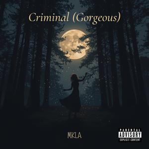 Criminal (Gorgeous) (feat. Silent Tide) (Explicit)