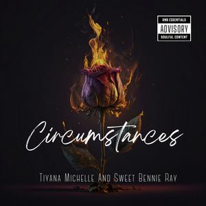 Circumstances (feat. Sweet Bennie Ray) [Explicit]