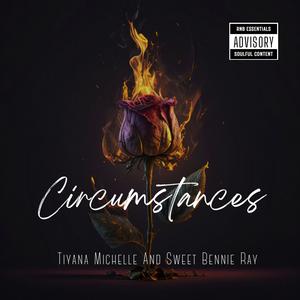Circumstances (feat. Sweet Bennie Ray) (Explicit)