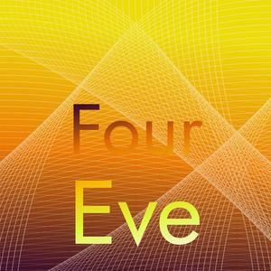 Four Eve