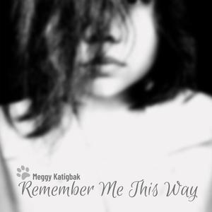 Remember Me This Way