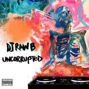 Uncorrupted (Explicit)