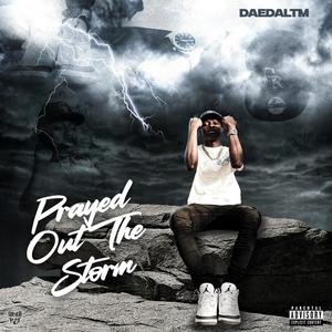 Prayed Out The Storm (Explicit)