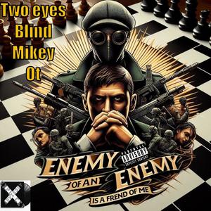 Enemy of my enemies is a friend me (Explicit)