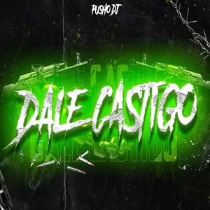 Dale Castigo (Rkt)