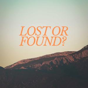 LOST OR FOUND? (feat. Luke Hopp)
