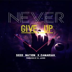 Never give up (feat. Zamariah)