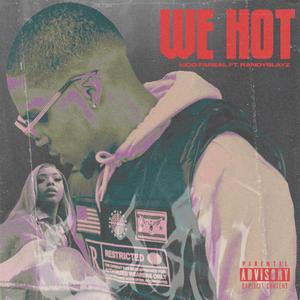 We Hot (feat. RANDYSLAYZ) (Explicit)
