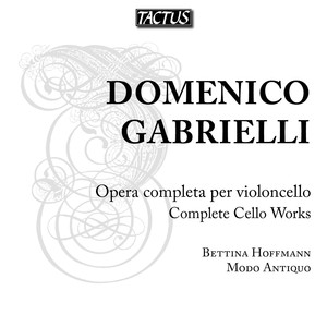 GABRIELLI, D.: Cello Music (Complete) [Opera completa per violoncello] [Hoffman]