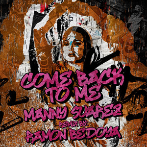 Come Back to Me (Ramon Bedoya Remix)