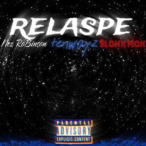 Relaspe (feat. Nez Robinson & tenwayz) (Explicit)