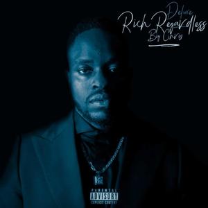 Rich Regardless: Deluxe Edition (Explicit)